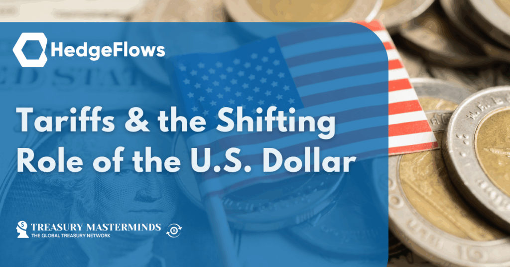 Tariffs & the Shifting Role of the U.S. Dollar