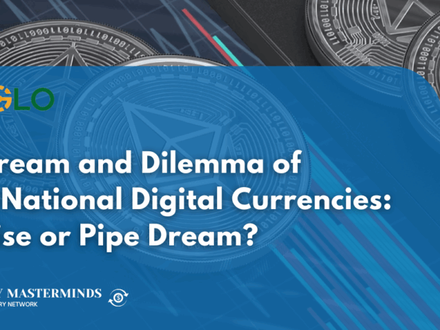 The Dream and Dilemma of Multi-National Digital Currencies: Promise or Pipe Dream?
