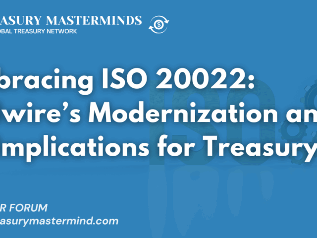 Embracing ISO 20022: Fedwire’s Modernization and Its Implications for Treasury