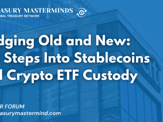 Bridging Old and New: Citi Steps Into Stablecoins and Crypto ETF Custody