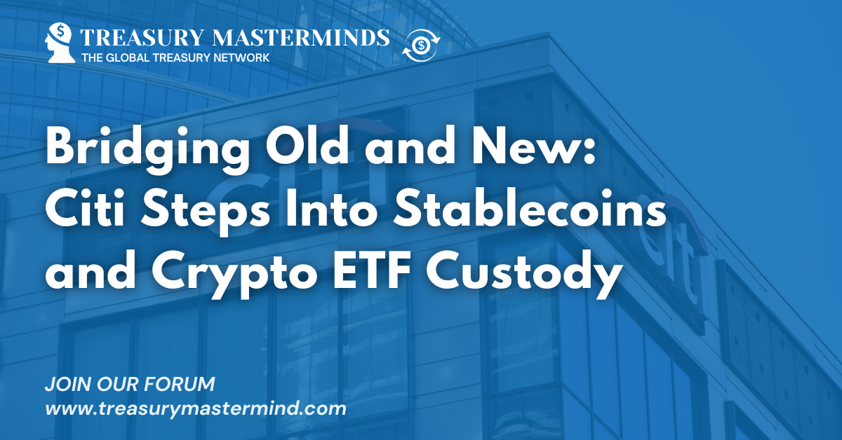 Bridging Old and New: Citi Steps Into Stablecoins and Crypto ETF Custody