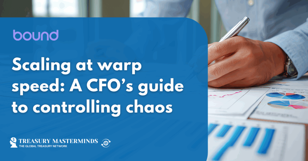 Scaling at warp speed: A CFO’s guide to controlling chaos