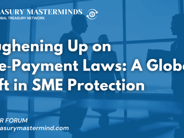 Toughening Up on Late‑Payment Laws: A Global Shift in SME Protection