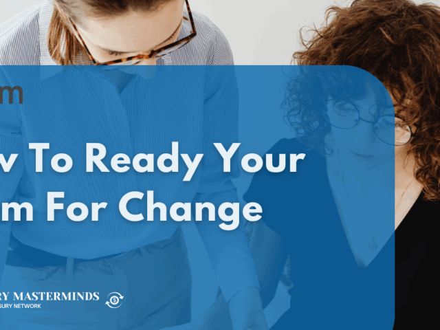 How To Ready Your Team For Change