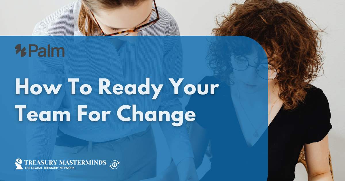 How To Ready Your Team For Change