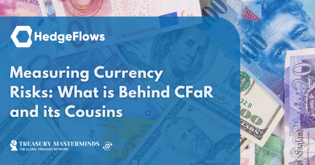 Measuring Currency Risks – What is Behind CFaR and its Cousins