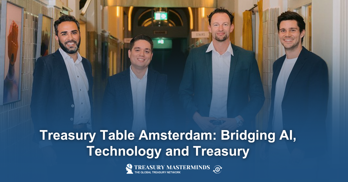 Treasury Table Amsterdam: Bridging AI, Technology and Treasury