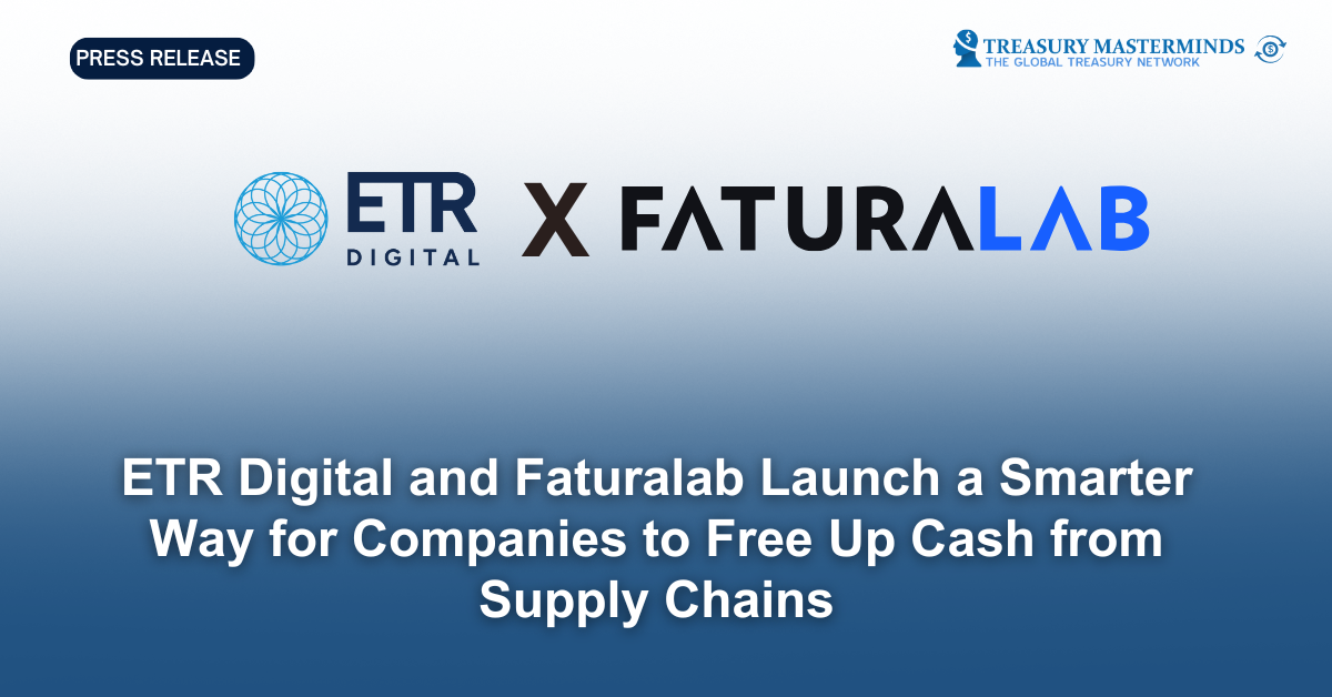 ETR Digital and Faturalab Launch a Smarter Way for Companies to Free Up Cash from Supply Chains