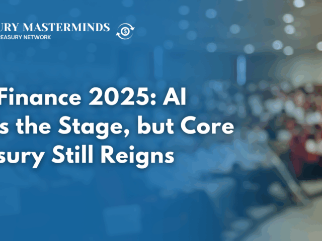 EuroFinance 2025: AI Takes the Stage, but Core Treasury Still Reigns