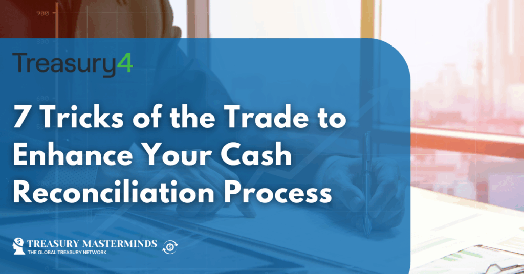 7 Tricks of the Trade to Enhance Your Cash Reconciliation Process