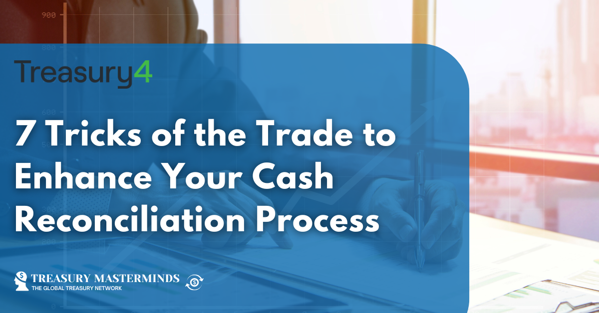 7 Tricks of the Trade to Enhance Your Cash Reconciliation Process&nbsp;