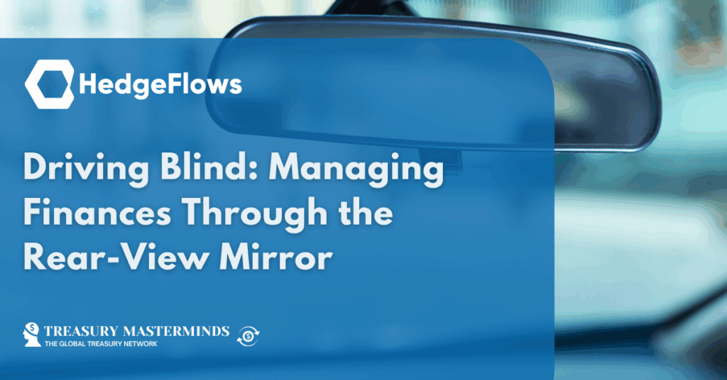 Driving Blind: Managing Finances Through the Rear-View Mirror