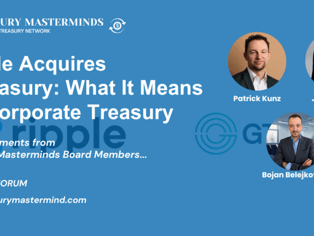 Ripple Acquires GTreasury: What It Means for Corporate Treasury