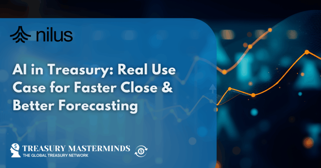 AI in Treasury: Real Use Case for Faster Close & Better Forecasting