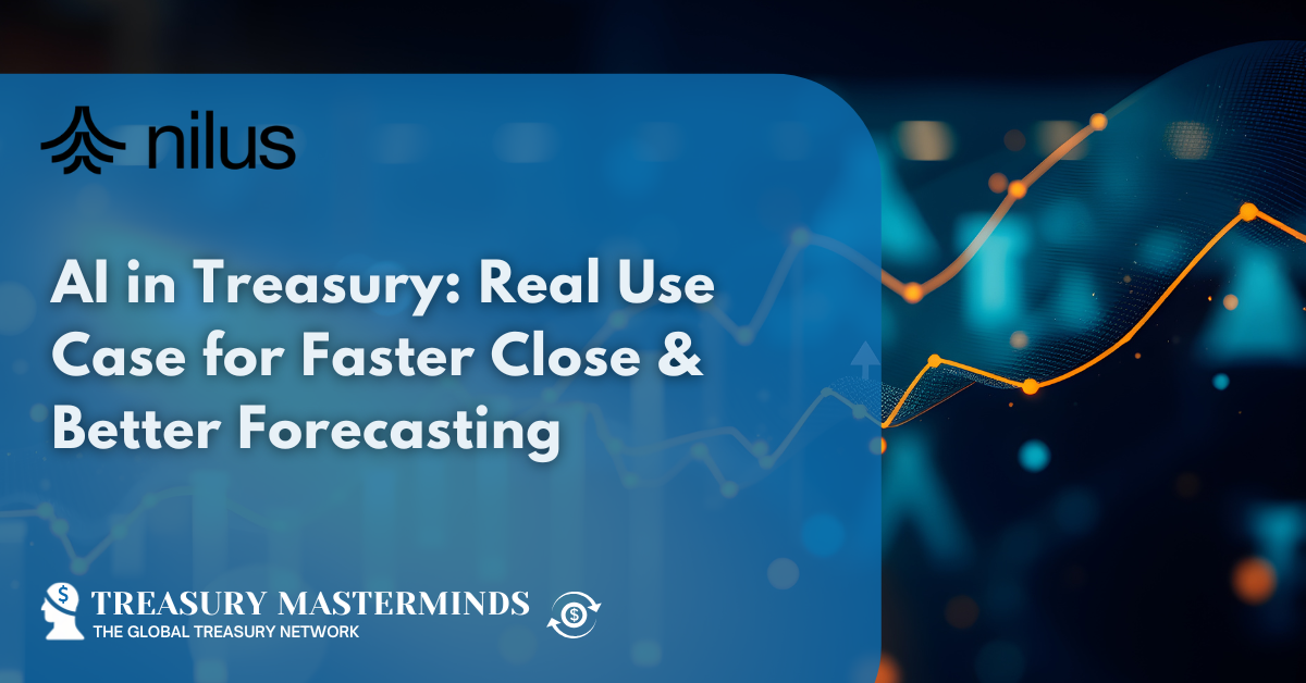 AI in Treasury: Real Use Case for Faster Close & Better Forecasting