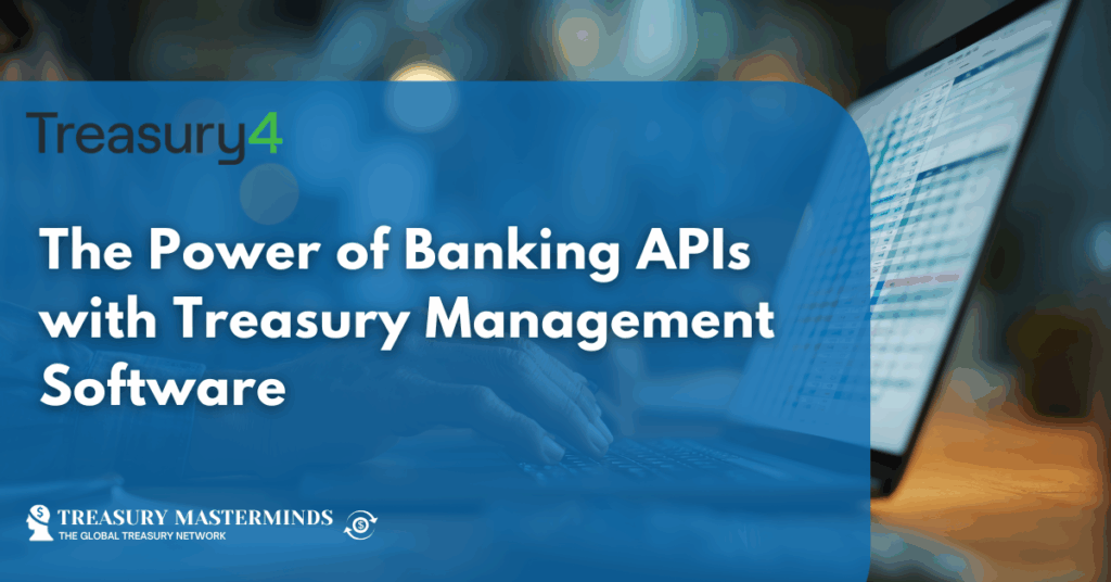 The Power of Banking APIs with Treasury Management Software