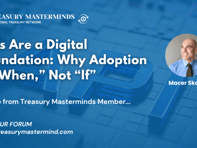 APIs Are a Digital Foundation: Why Adoption Is “When,” Not “If” 