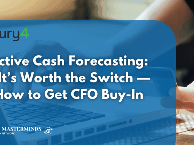 Predictive Cash Forecasting: Why It’s Worth the Switch — And How to Get CFO Buy-In