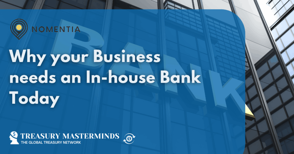 Why your business needs an in-house Bank today