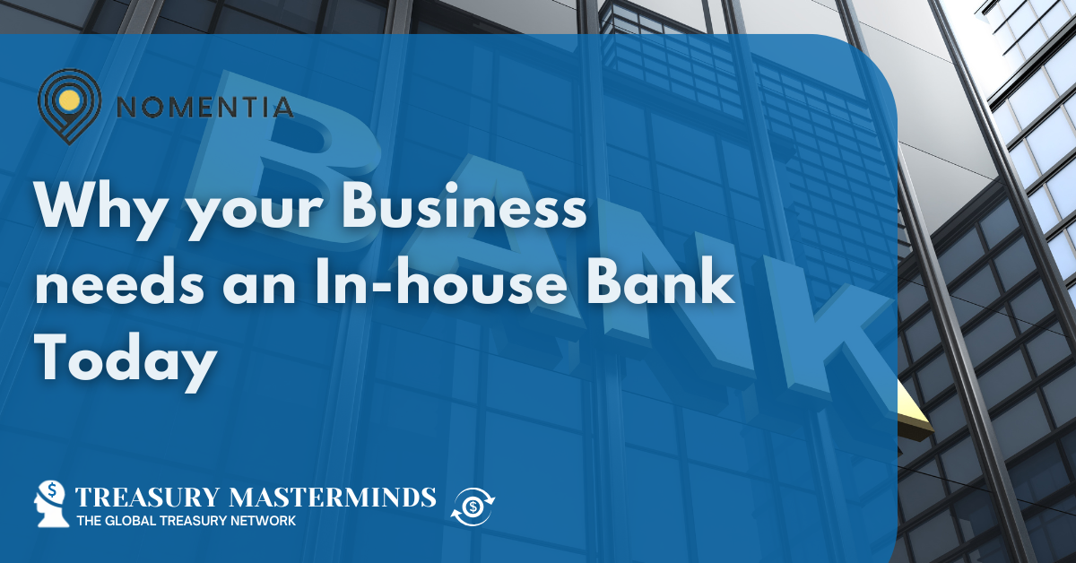 Why your business needs an in-house Bank today
