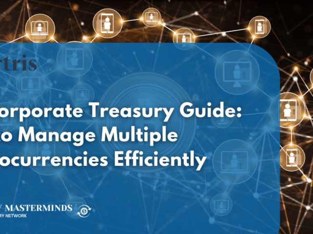 The Corporate Treasury Guide: How to Manage Multiple Cryptocurrencies Efficiently