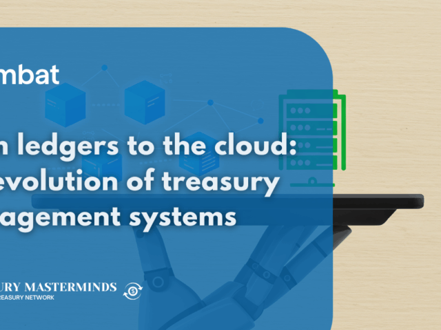 From ledgers to the cloud: the evolution of treasury management systems