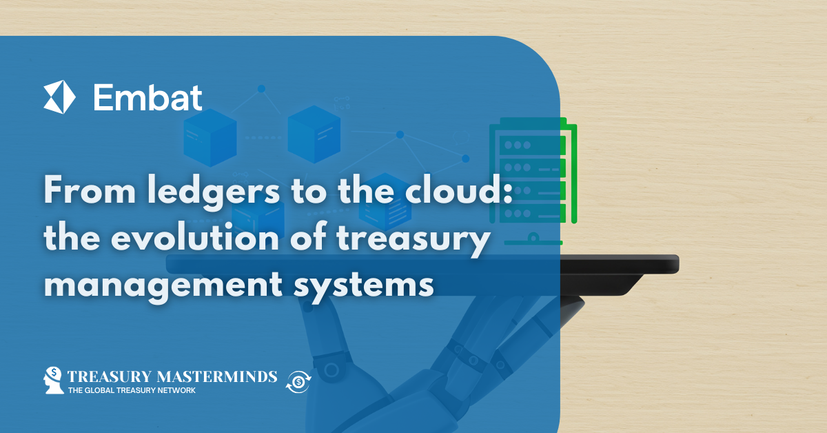 From ledgers to the cloud: the evolution of treasury management systems