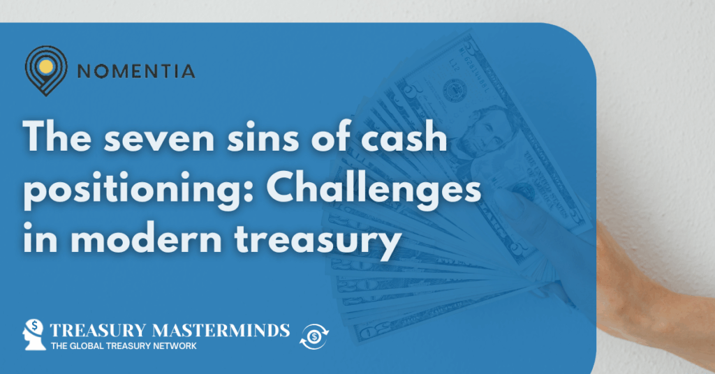 The seven sins of cash positioning: Challenges in modern treasury