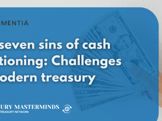 The seven sins of cash positioning: Challenges in modern treasury