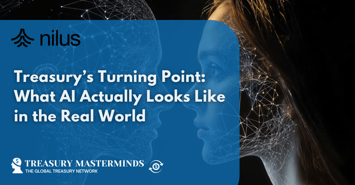 Treasury&rsquo;s Turning Point: What AI Actually Looks Like in the Real World