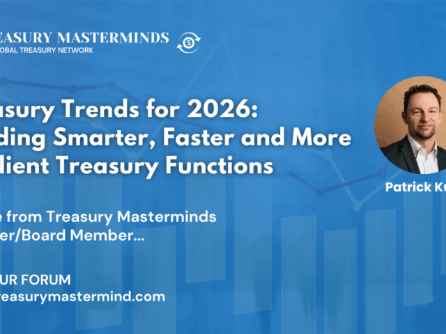 Treasury Trends for 2026: Building Smarter, Faster and More Resilient Treasury Functions