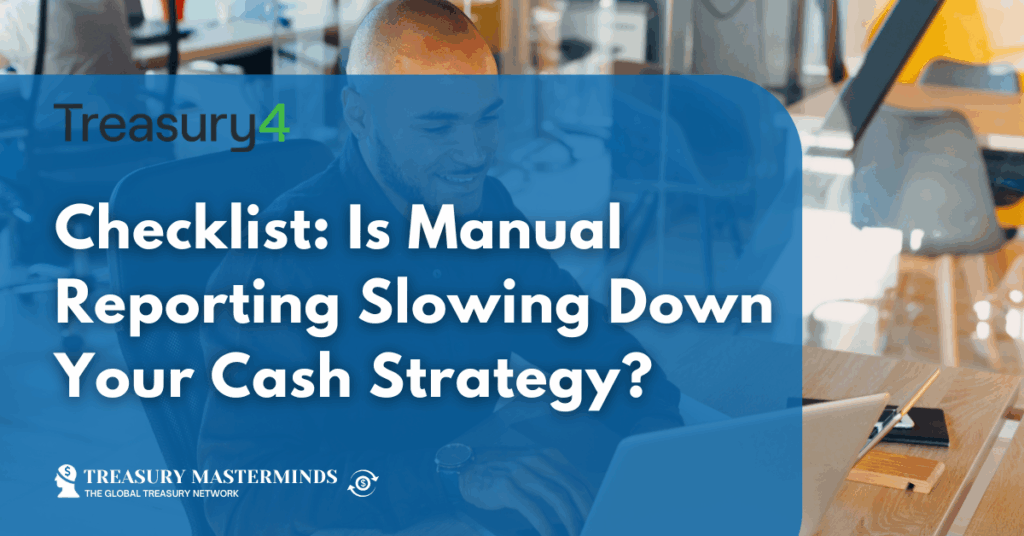 Checklist: Is Manual Reporting Slowing Down Your Cash Strategy?