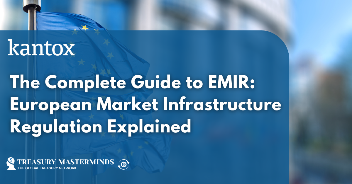 The Complete Guide to EMIR: European Market Infrastructure Regulation Explained