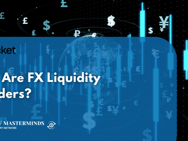 What Are FX Liquidity Providers?