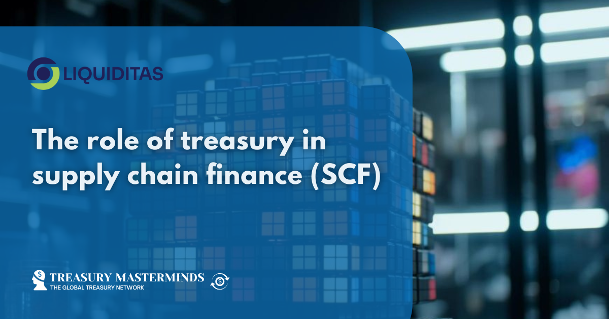 The role of treasury in supply chain finance (SCF)