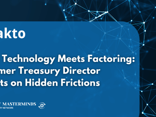 When Technology Meets Factoring: A Former Treasury DirectorReflects on Hidden Frictions&nbsp;