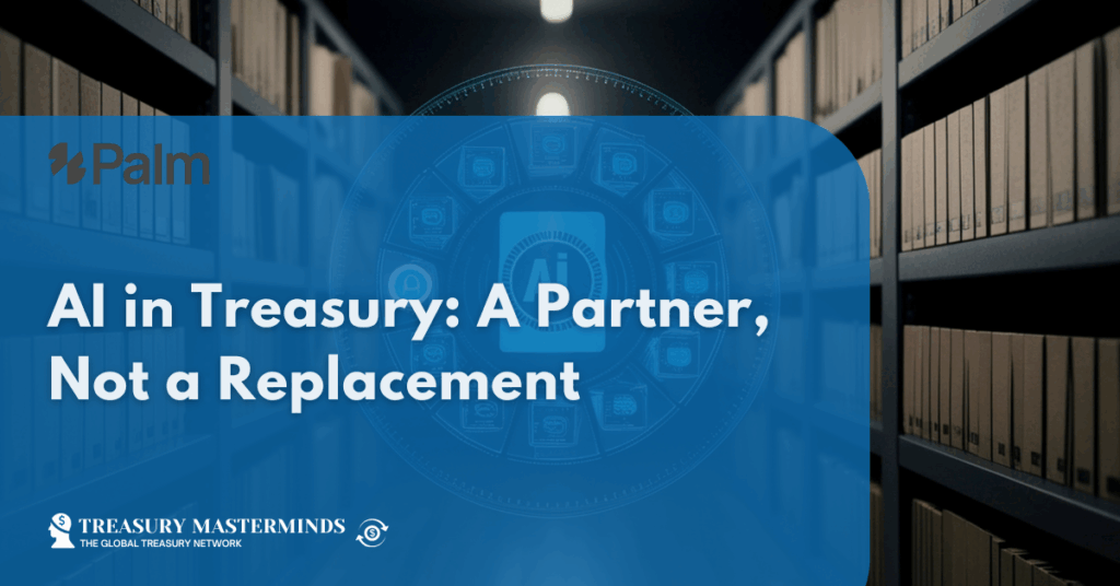 AI in Treasury: A Partner, Not a Replacement