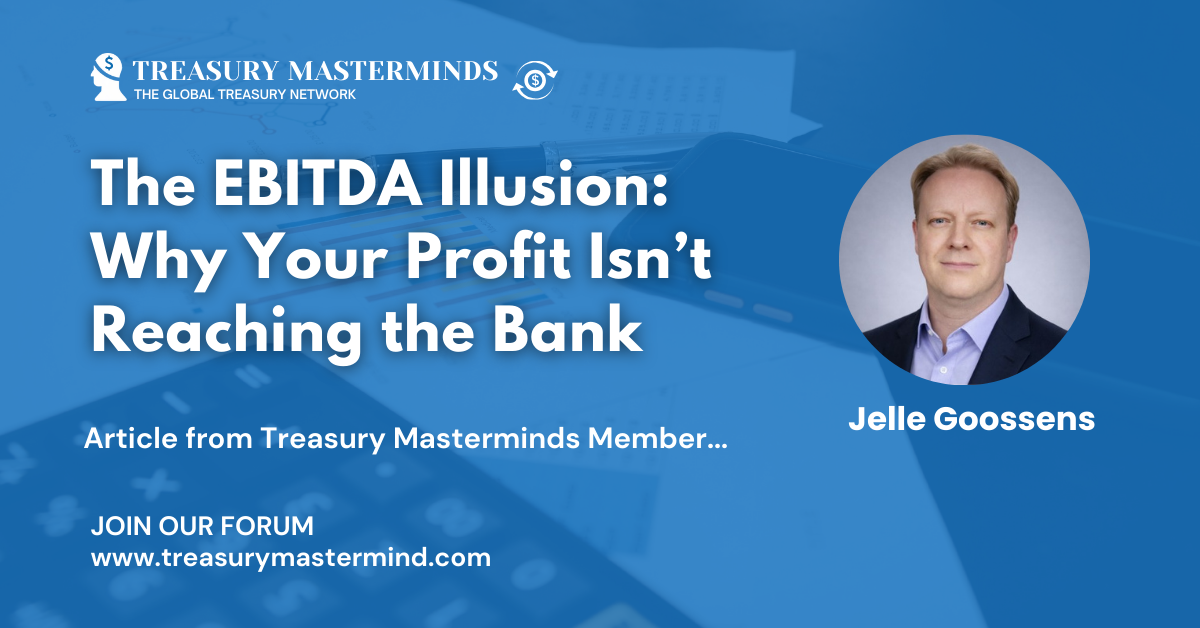 The EBITDA Illusion: Why Your Profit Isn&rsquo;t Reaching the Bank