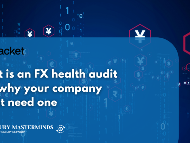 What is an FX health audit and why your company might need one