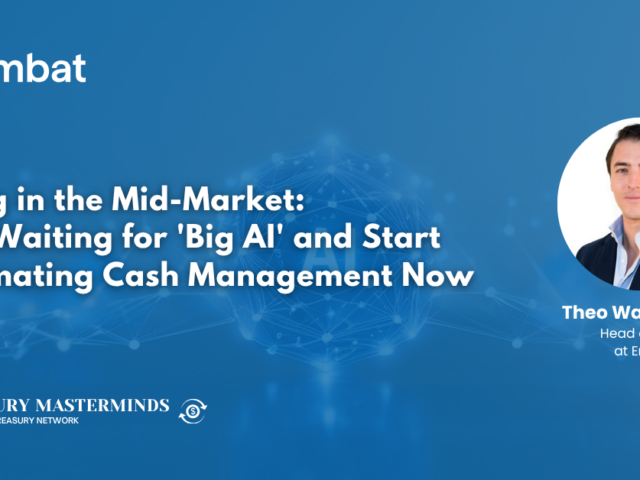 AI Lag in the Mid-Market: Stop Waiting for &lsquo;Big AI&rsquo; and Start Automating Cash Management Now