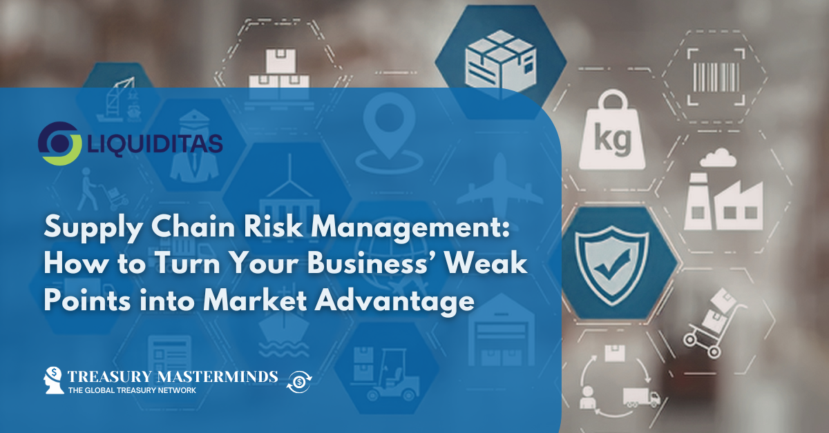 Supply Chain Risk Management: How to Turn Your Business&rsquo; Weak Points into Market Advantage