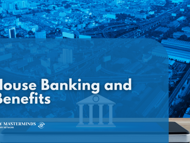 In-House Banking and its Benefits