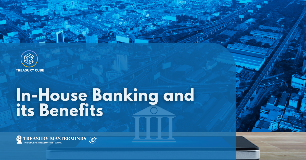 In-House Banking and its Benefits