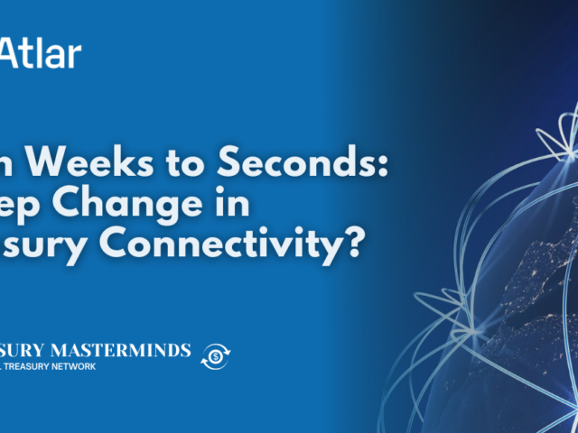 From Weeks to Seconds: A Step Change in Treasury Connectivity?