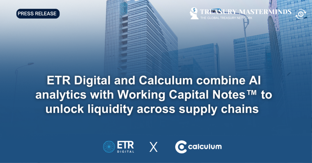 ETR Digital and Calculum combine AI analytics with Working Capital Notes&trade; to unlock liquidity across supply chains