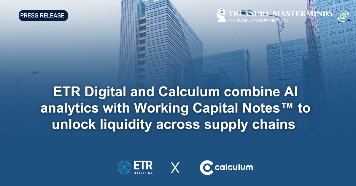 ETR Digital and Calculum combine AI analytics with Working Capital Notes&trade; to unlock liquidity across supply chains